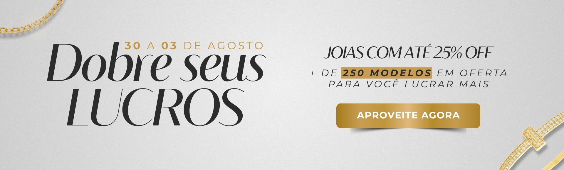 JOIAS COM ATÉ 25% OFF