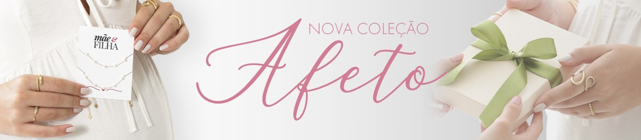 Coleção Dia das Mães l Afeto